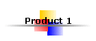 Product 1