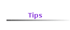 Tips